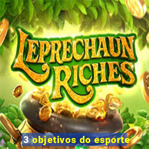 3 objetivos do esporte